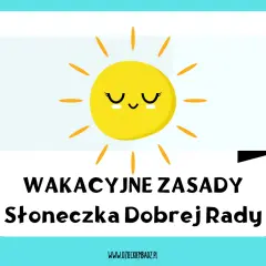 Słoneczko przypomina o wakacyjnych zasadach bezpieczeństwa. Ciesz się latem mądrze!