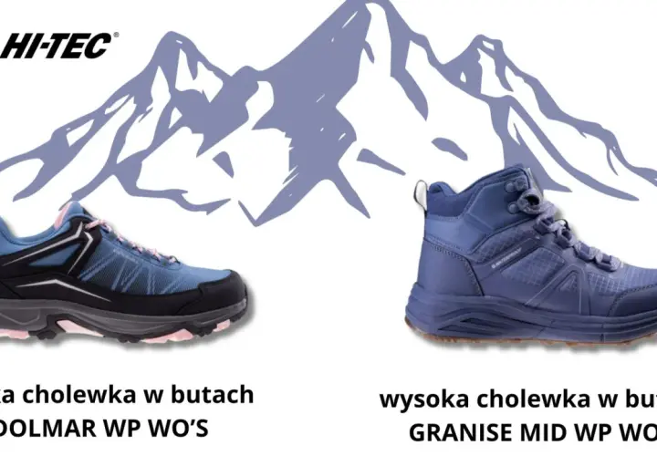 Jakie buty w Bieszczady? Niskie i wysokie modele HI-TEC: DOLMAR WP WO'S i GRANISE MID WP WO'S.