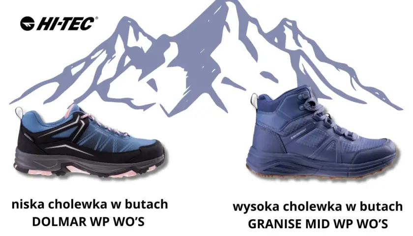 Jakie buty w Bieszczady? Niskie i wysokie modele HI-TEC: DOLMAR WP WO'S i GRANISE MID WP WO'S.