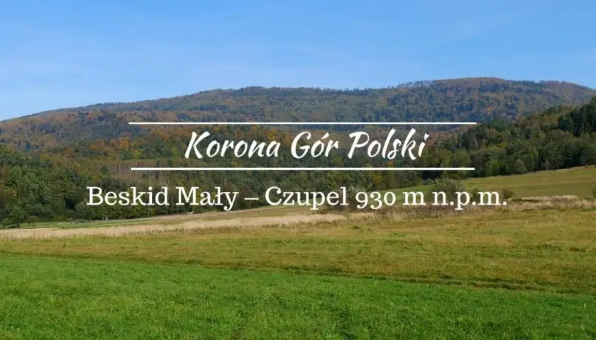 Beskid Mały – Czupel 930 m n.p.m. to jeden z punktów Korony Gór Polski. Zielone łąki i zalesione wzgórza.