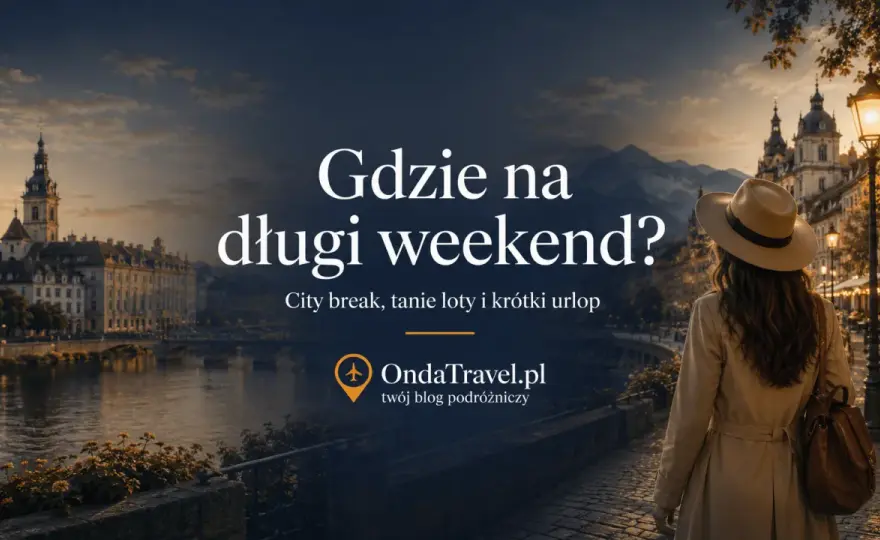 Długi weekend - gdzie pojechać i ile kosztuje wyjazd?