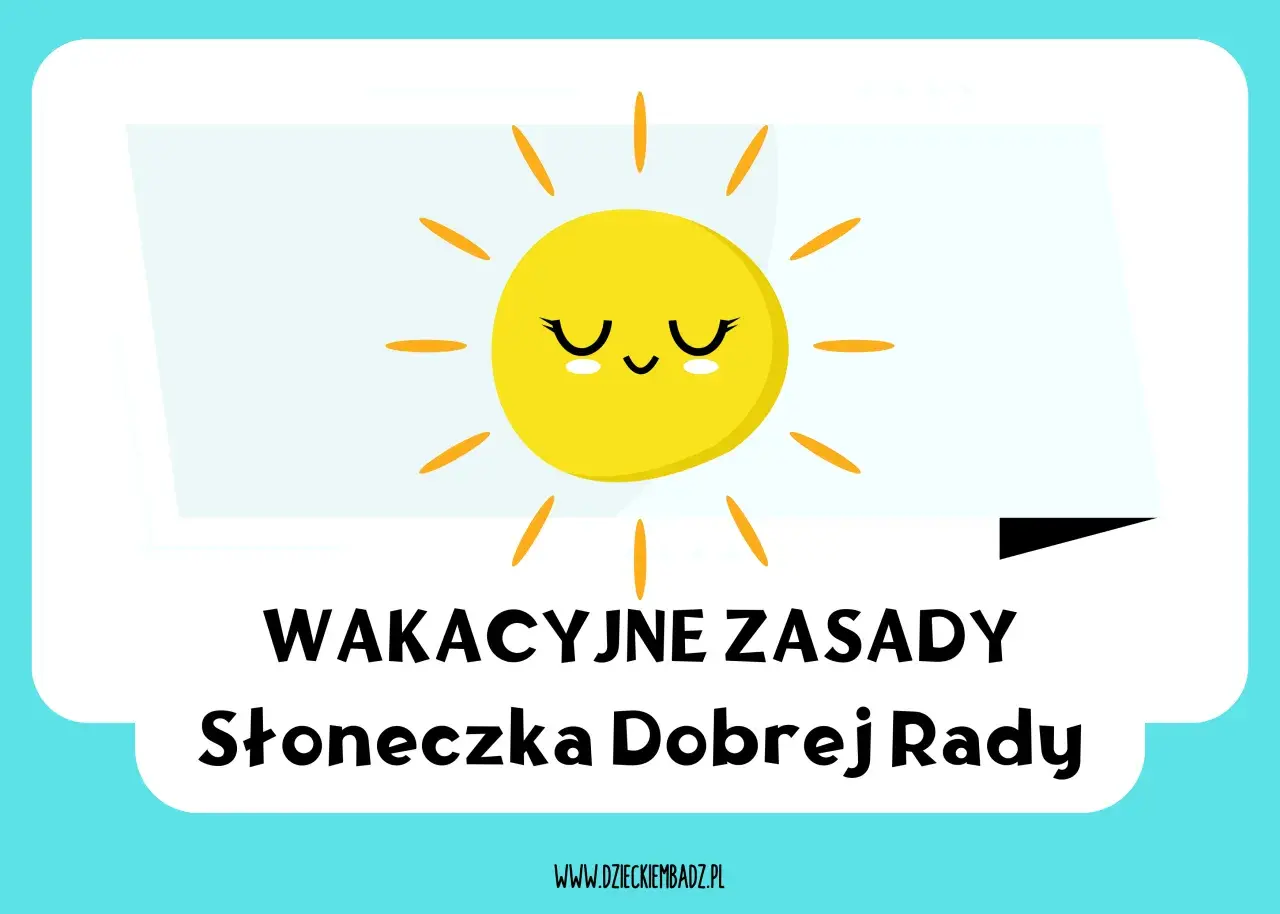 Słoneczko przypomina o wakacyjnych zasadach bezpieczeństwa. Ciesz się latem mądrze!