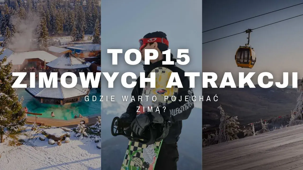 Top 15 zimowych atrakcji. Szukasz inspiracji, gdzie na ferie zimowe? Zobacz propozycje na relaks i aktywność na śniegu.