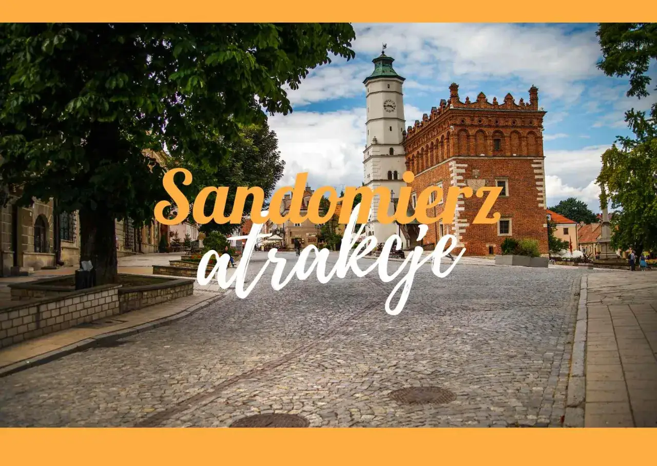 Sandomierz atrakcje: Rynek z Ratuszem i kamieniczkami, idealne miejsce na spacer i odkrywanie uroków miasta.